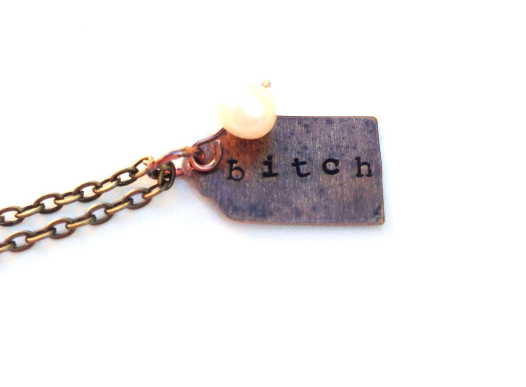 Bitch Hand-Stamped Necklace